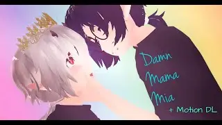 [[MMD]] -Mamma Mia - [[Original Motion +DL]]