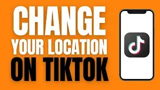 How To Change Your Location On TikTok (Easy)