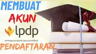 BEASISWA LPDP 2026. Cara Membuat AKUN PENDAFTARAN Beasiswa LPDP 2026