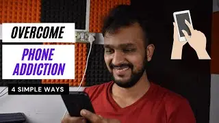 Get over phone addiction | How i fight it ? | 4 Simple steps