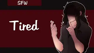~Tired SFW~