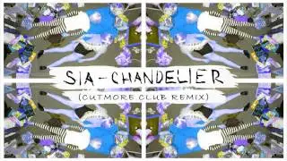 Sia - Chandelier (Cutmore Club Remix)