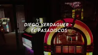 Diego Verdaguer - El Pasadiscos (Letra)
