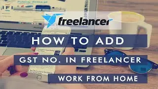 How to Add GST No in Freelancer.com | GST for Freelancer Jobs | Work From Home | Tech7