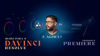 Mudei para o DaVinci Resolve 19