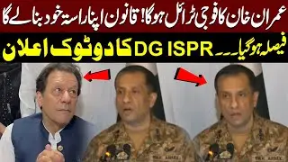 Imran Khan To Face Military Trial, Says DG ISPR in Major Statement | Public News
