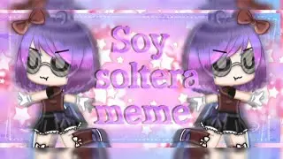 Soy soltera meme // ft:Nuri // GiusseXD