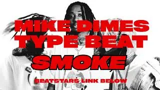 [FREE] MIKE DIMES TYPE BEAT | SMOKE