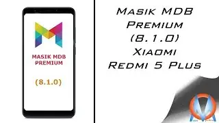 Xiaomi Redmi 5 plus Masik MDB Premium (8.1.0)