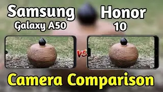 Samsung Galaxy A50 VS Honor 10 Camera Test Comparison/Galaxy A50 Review/Honor 10 Review/