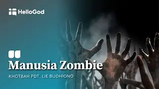Manusia Zombie | Khotbah Kristen Pilihan (Sermon of the Week)