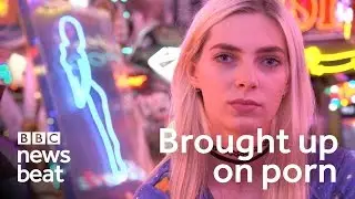 Brought up on Porn | BBC Newsbeat