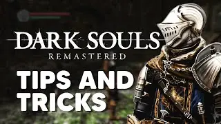 Dark Souls Remastered | Beginner's Guide - More Tips and Tricks