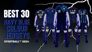 Top Kits! Best 30 Navy Blue Colour Jerseys eFootball 2024🔥| EFXPACK