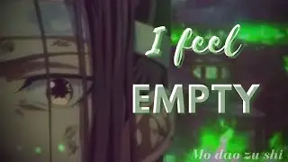 Mo dao zu shi [AMV] - I feel empty