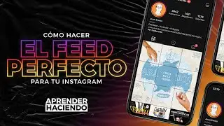 CÓMO HACER EL FEED PERFECTO PARA TU INSTAGRAM | Aprender Haciendo