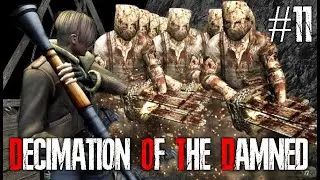 RESIDENT EVIL 4 DECIMATION OF THE DAMNED PARTE 11 