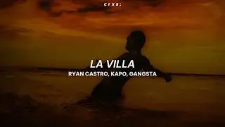 Ryan Castro, Kapo, Gangsta - LA VILLA (Letra/Lyrics)