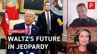 'Signalgate' fallout ripples through the White House | Playbook Daily Briefing