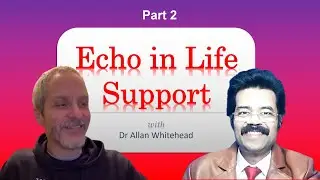 Podcast: Echo in Life Support with Dr Allan Whitehead. Part 2 I An Australian perspective