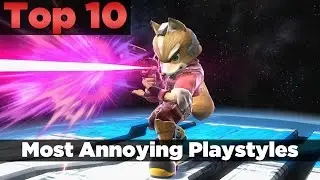 Top 10 | Most Annoying Playstyles - Smash 4