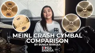 MEINL CRASH CYMBALS COMPARISON | BUNGA BANGSA