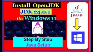 How to Install Java 24 on Windows 11 (2025) | OpenJDK Setup + Run First Java Program