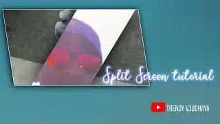 Split Screen Tutorial Trendy Vjudhaya| 