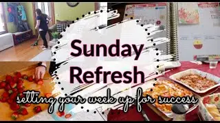 SUNDAY REFRESH | DITL SAHM | SETTING YOUR WEEK UP FOR SUCCESS