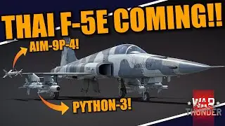 War Thunder - F-5E FCU from THAILAND is COMING to the game! AND it has AIM-9P-4's?