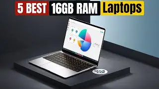 Best 16GB RAM Laptops of 2024