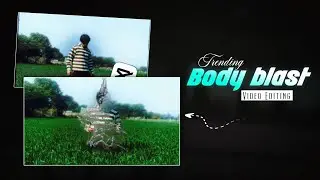 Instagram Trending Body Blast Reels Video Editing | A Complete Tutorial In Capcut 