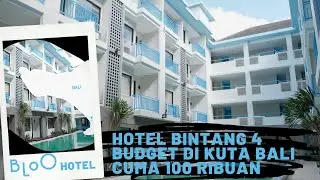 HOTEL BUDGET FASILITAS BINTANG 4 DAERAH KUTA BALI , CUMA 100 RIBUAN PER MALAM - REVIEW BLOO HOTEL