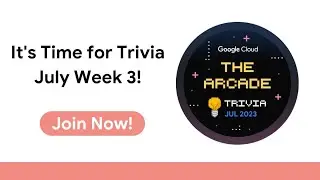 Qwiklabs Trivia July Week 3 Solution | Google Cloud Arcade Facilitator Program 2023