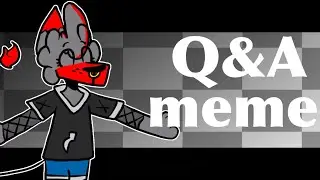 Q&A Animation Meme 100+ Subscriber Special