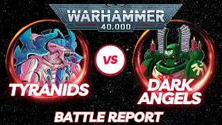Warhammer 40,000 Battle Report: Tyranids vs Dark Angels
