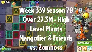 (Over 27.3M - Mangofier vs Zomboss) PvZ2 Arena Week 339 S70, High Level Plants - Jade League