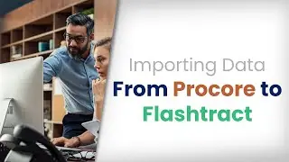 Importing Data from Procore Using Flashtract
