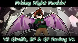 Friday Night Funkin' | Vs. Giraffe, BF & GF Fanboy V1