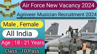 Airforce New Vacancy 2024 | Airforce Agniveer Musician Recruitment 2024 |#Air forces.
