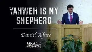 Daniel Alfaro | Yahweh is My Shepherd