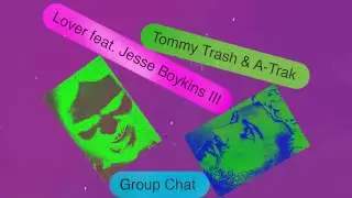 Tommy Trash & A-Trak - Lover (feat.Jesse Boykins lll)