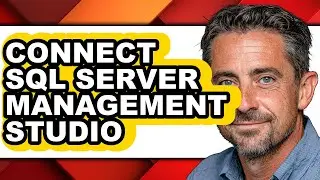 How to Connect Sql Server Management Studio - Full Guide