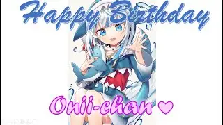 ♥~Happy Birthday Onii-chan!!~♥