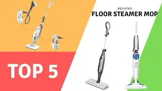 Top 5 Best Floor Steamer Mop 2021