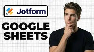 How To Connect Jotform To Google Sheets (2026 Guide)