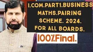 Business Mathematics Pairing Scheme2024.  I.Com.Part1 For All Boards of Punjab .