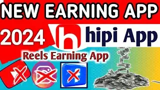 New Reels Video Earning App 2024 | Reels Earning App | Indian Most Popular Reels App | Hipi App