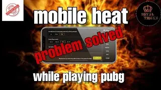 How To Fix Heating Issue In Pubg || Phone Heating When Playing pubg|| Royal tricks