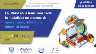 La UNAM en la transición hacia la modalidad no presencial: aprendizajes, retos y una mirada al futur